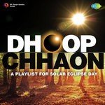 Dhoop Chhaon - A Playlist For Solar Eclipse Day - Bhupinder Singh Song Download